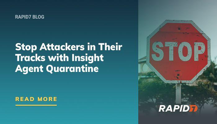Arrêtez les attaquants dans leurs traces avec Insight Agent Quarantine