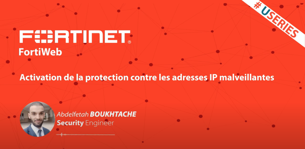 USERIES  sur Fortiweb Activation de la protection contre les adresses IP malveillantes.